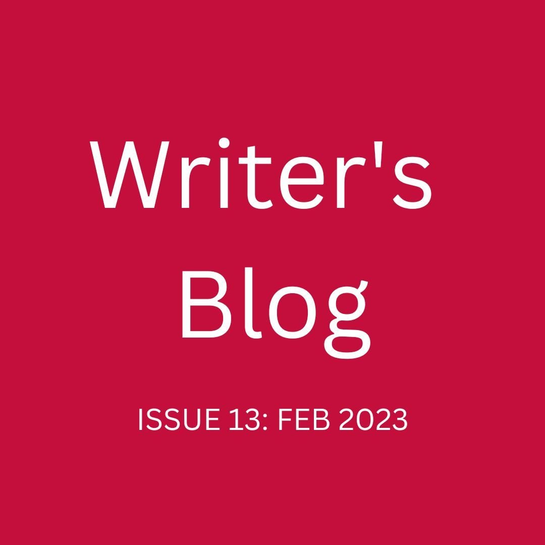 Writer's Blog: Issue 13 Writer's Blog: Issue 13